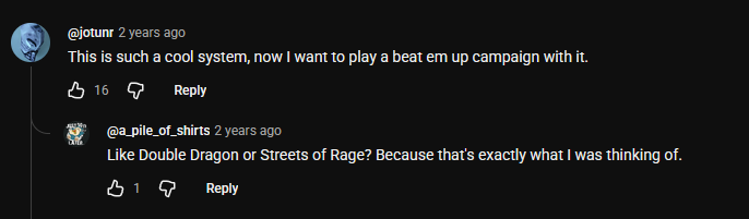 YouTube komentari: now I want to play a beat em up campaign with it. Like Double Dragon or Streets of Rage?